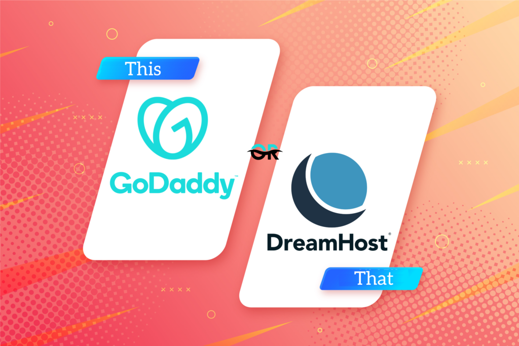 GoDaddy Vs DreamHost Comparison - Which One is Best for Your Business?