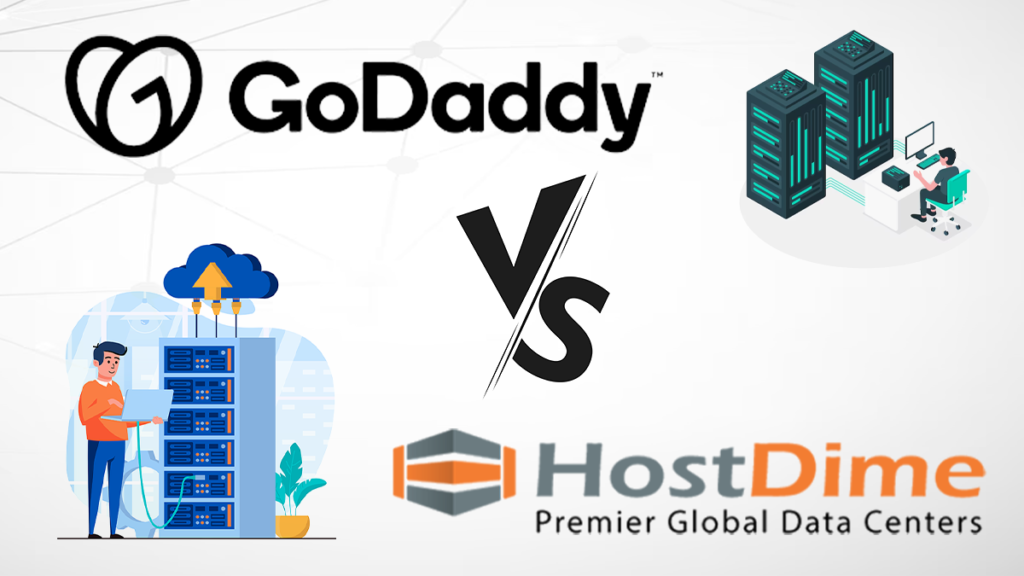 GoDaddy Vs HostDime- A Detailed Comparison