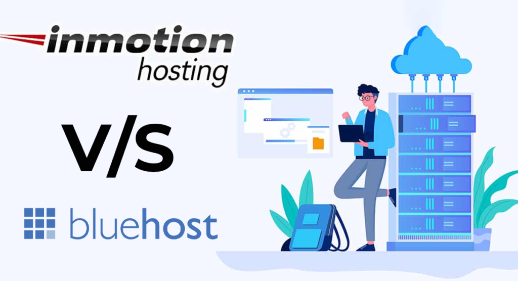 Which one you should choose? Bluehost or InMotion Hosting