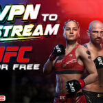Top vpns to watch the UFC online for free